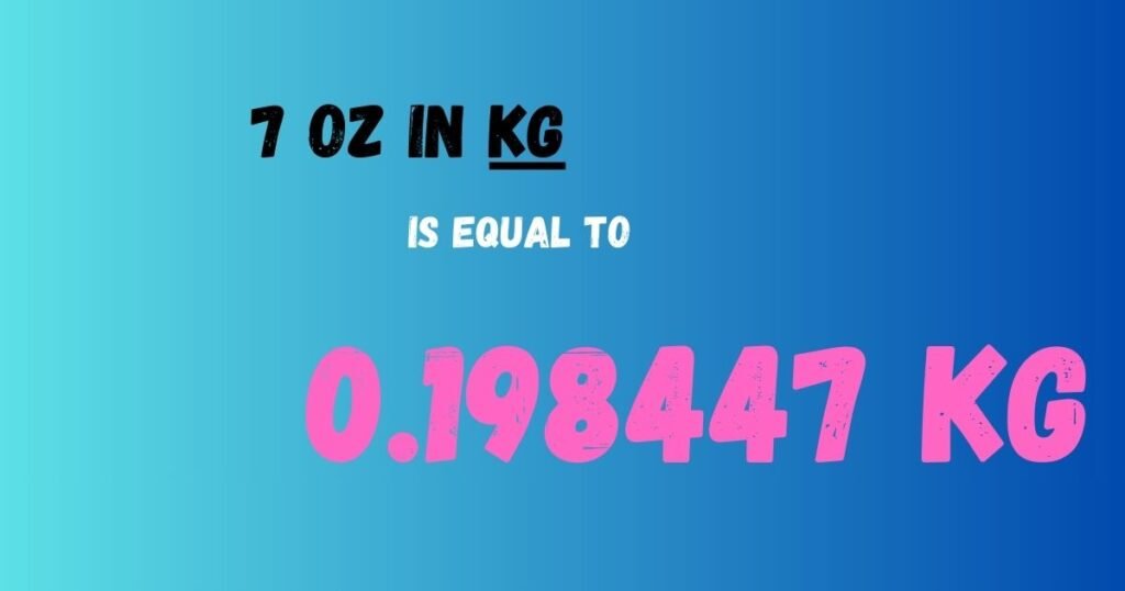 7 oz in kg