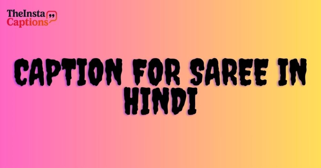 Caption For Saree In Hindi