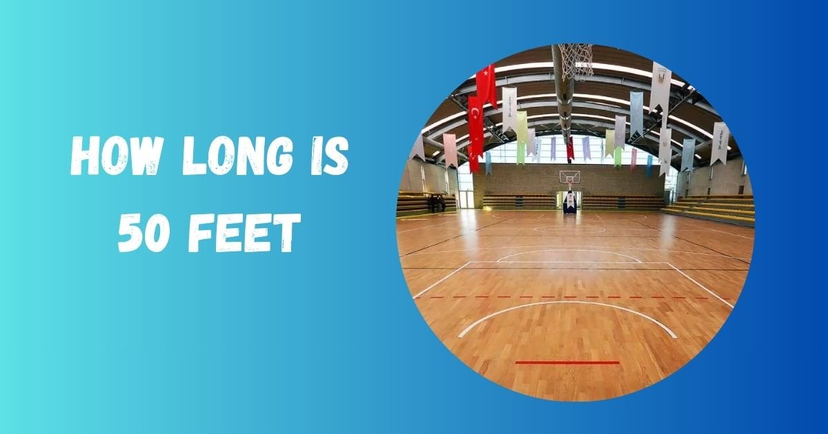 How Long Is 50 Feet