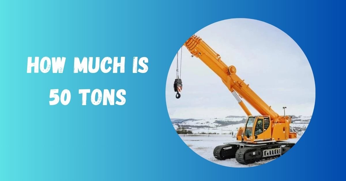 How Much Is 50 Tons