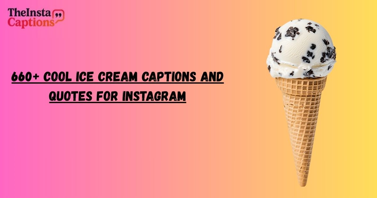 Ice Cream Captions and Quotes for Instagram