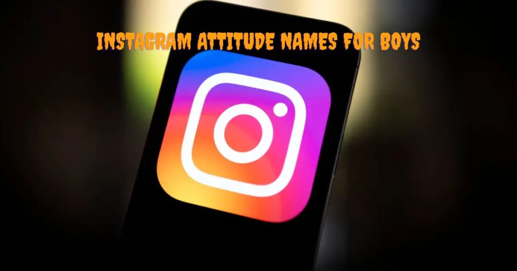Instagram Attitude Names For Boys
