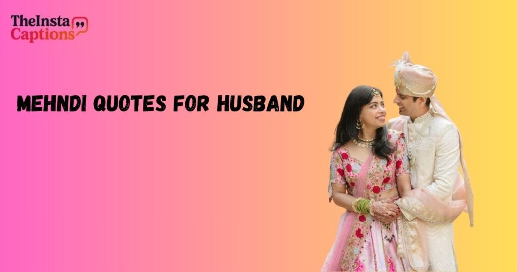 Mehndi Quotes For Husband