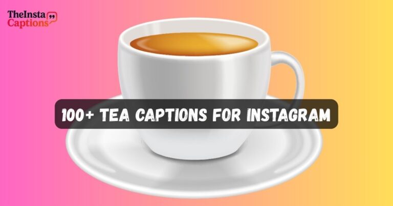 Tea Captions for Instagram
