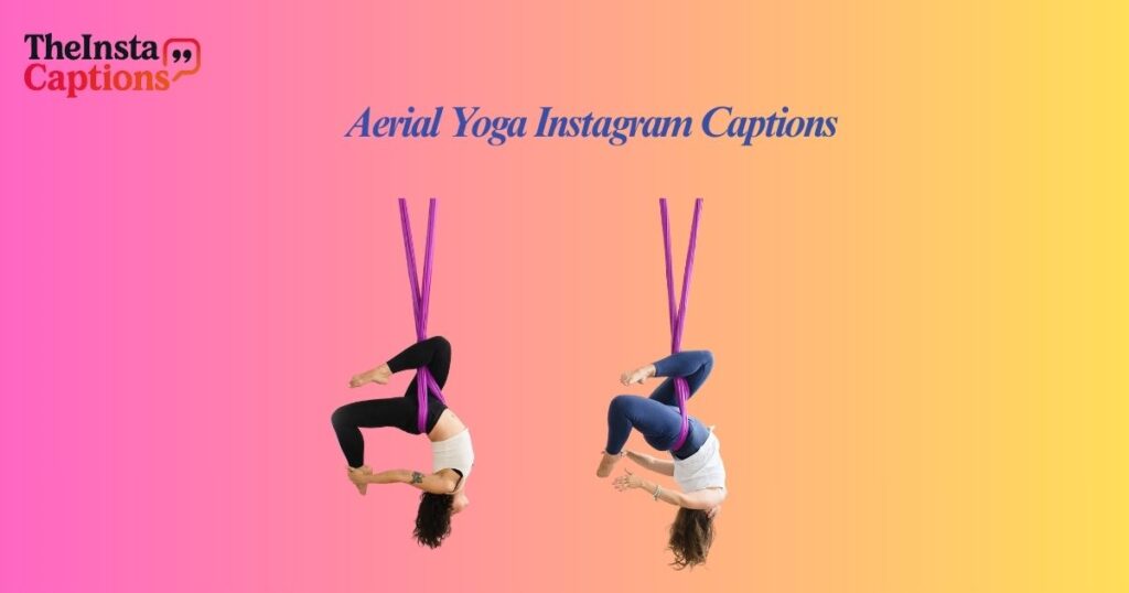 Aerial Yoga Instagram Captions