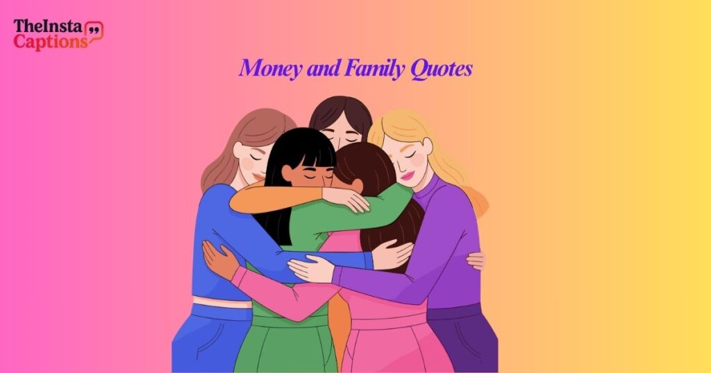 Money and Family Quotes